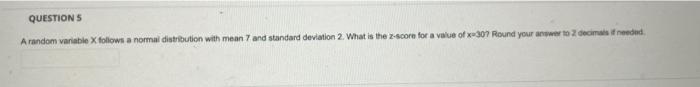QUESTION S A random variable X follows a normal distribution with