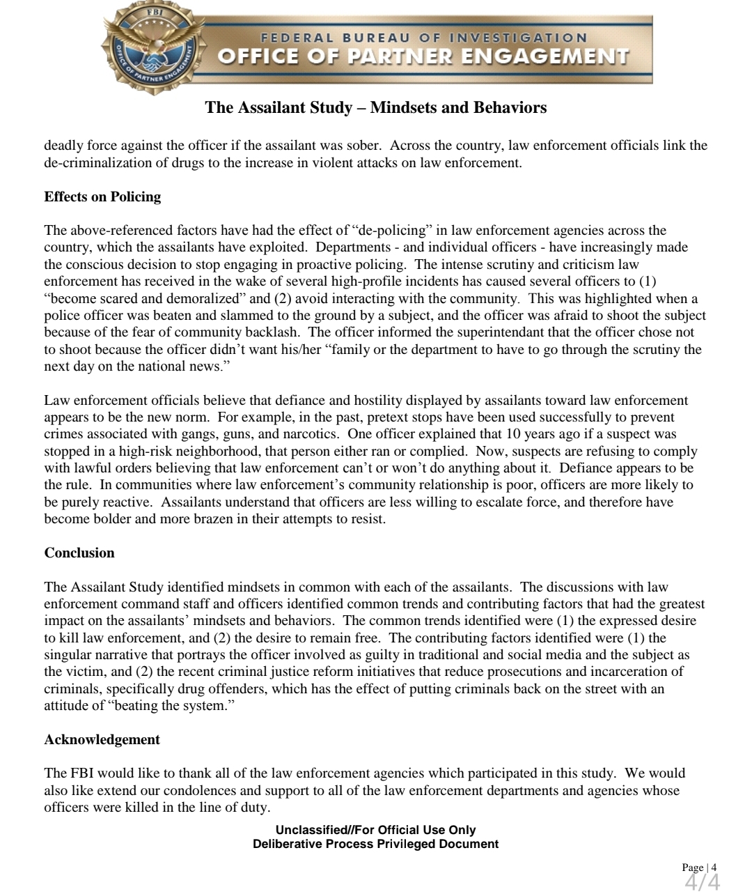 unknown. The FBI accomplished this by studying information about the assailants' mindsets
