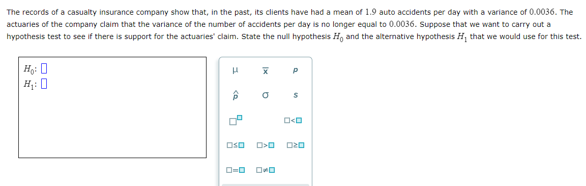 the alternative hypothesis H, that should be used for the test? 0