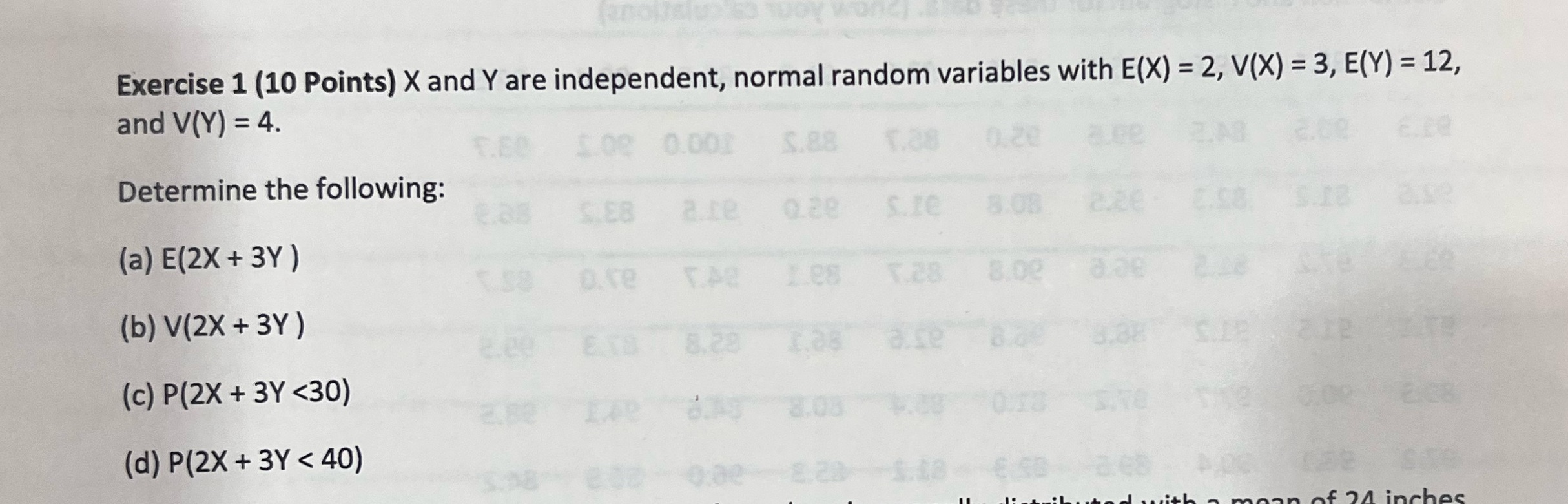 and Y are independent, normal random variables with E(X) = 2, V(X)