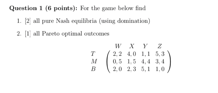 all pure Nash equilibria (using domination) 2. [1] all Pareto optimal outcomes
