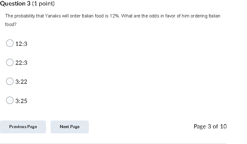  Question 3 (1 point) The probability that Yanakis will order Italian