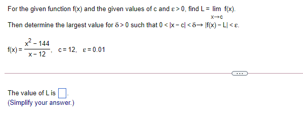 and e > 0, find L = lim f(x). X-C Then determine