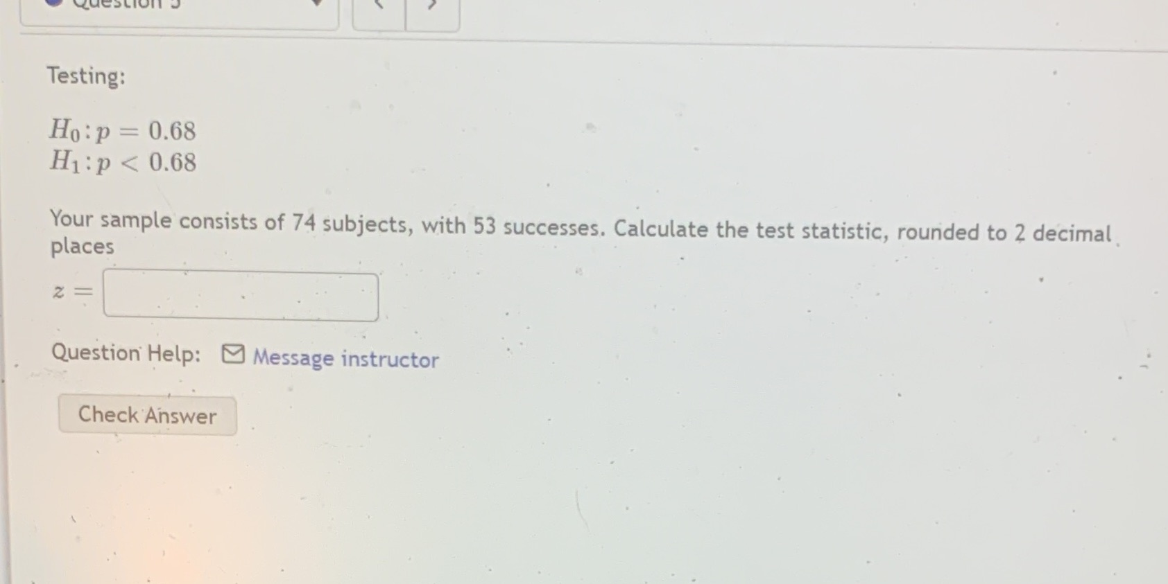 with 53 successes. Calculate the test statistic, rounded to 2 decimal places