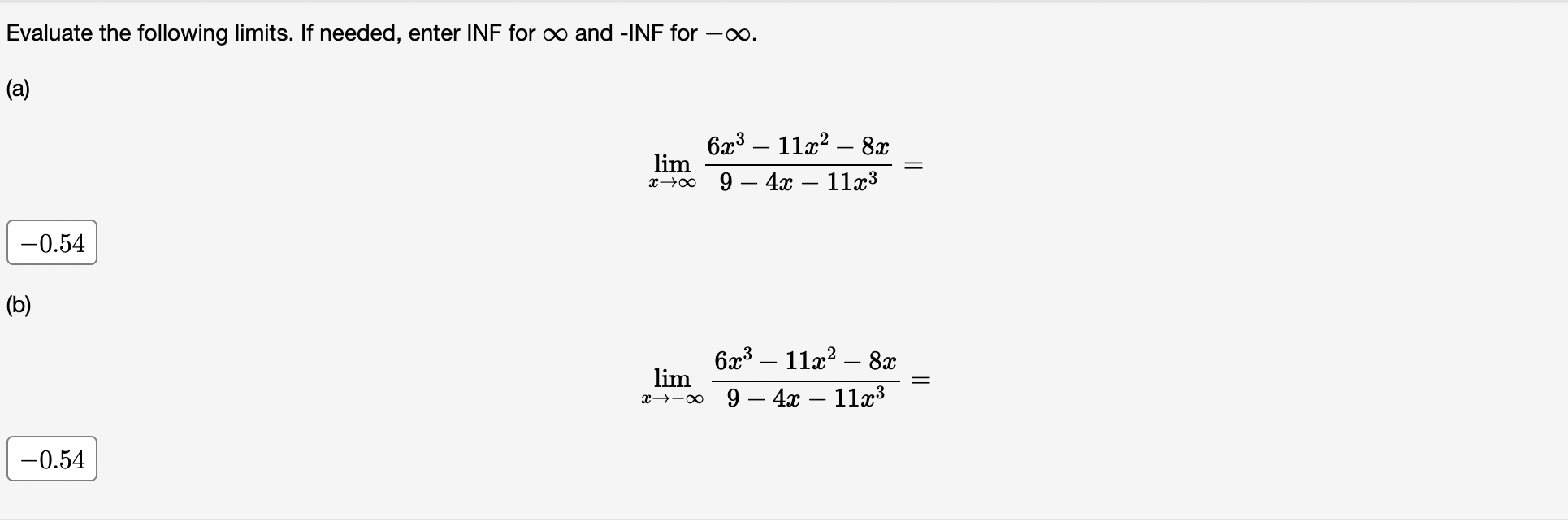 Evaluate the following limits. If needed, enter INF for co and