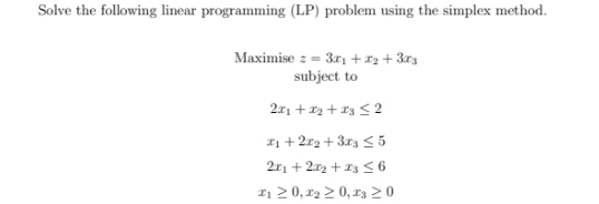 Maximise = = 3ri + 12 + 303 subject to n +