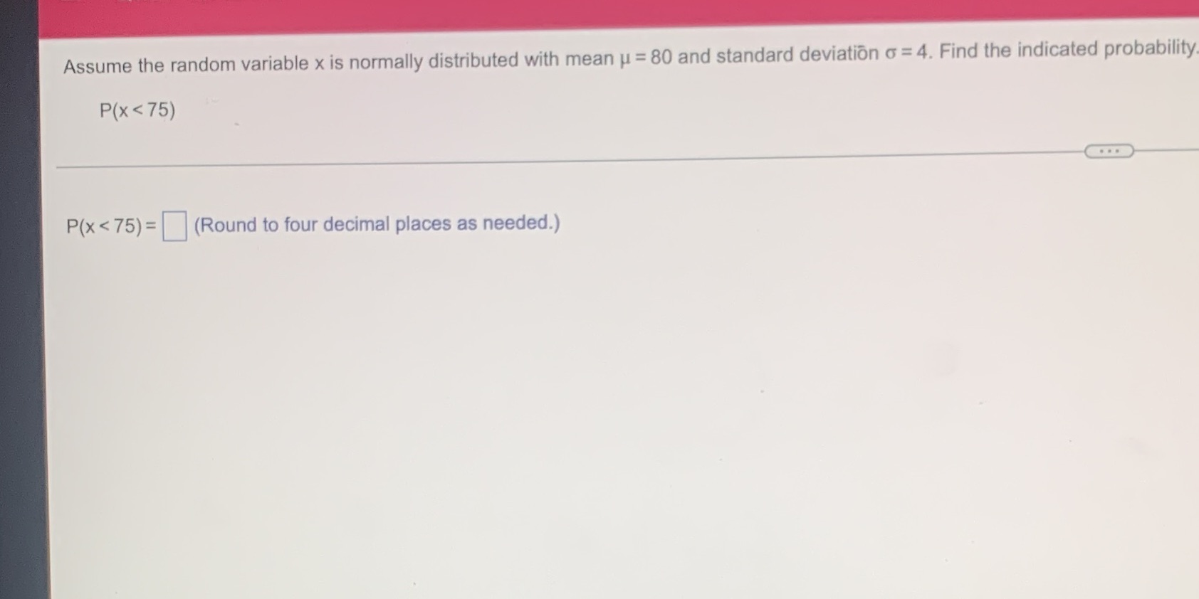  Assume the random variable x is normally distributed with mean u