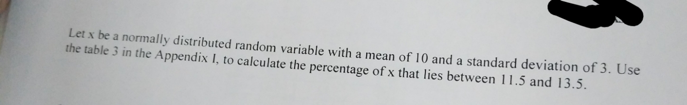 a mean of 10 and a standard deviation of 3. Use the