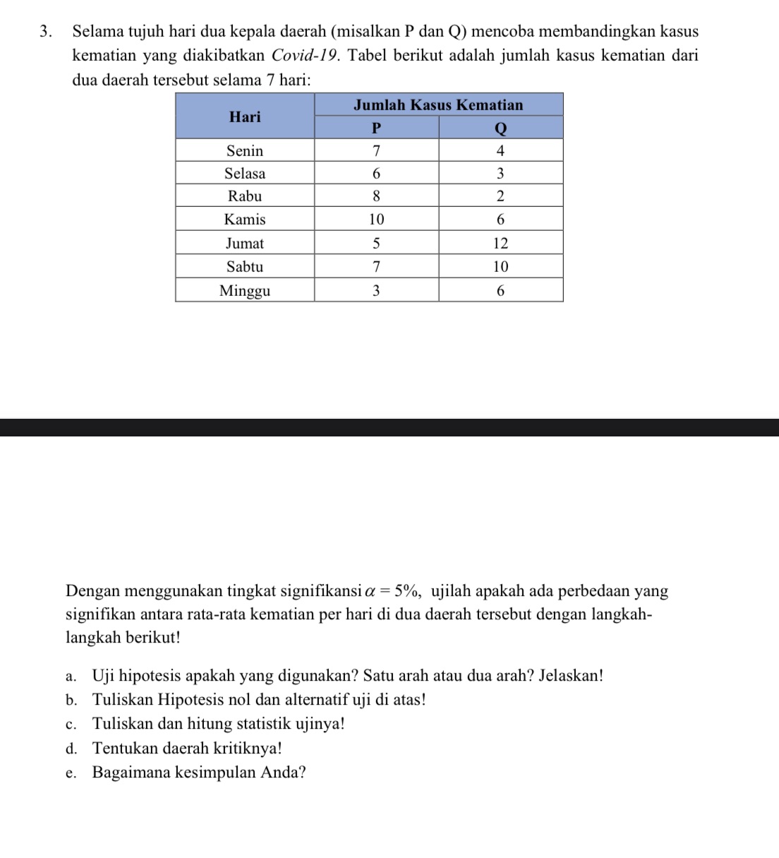 3. Selama tujuh hari dua kepala daerah (misalkan P dan Q) mencoba