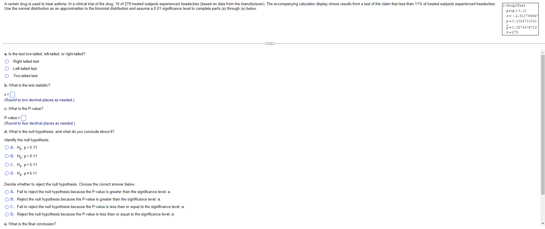 A certain drug is used to treat asthma. In a clinical trial