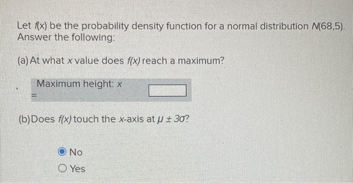 Let f(x) be the probability density function for a normal distribution