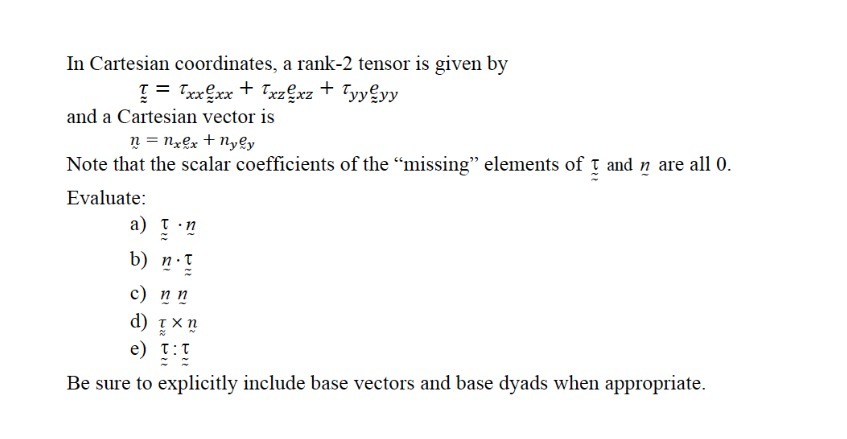 In Cartesian coordinates, a rank-2 tensor is given by I =