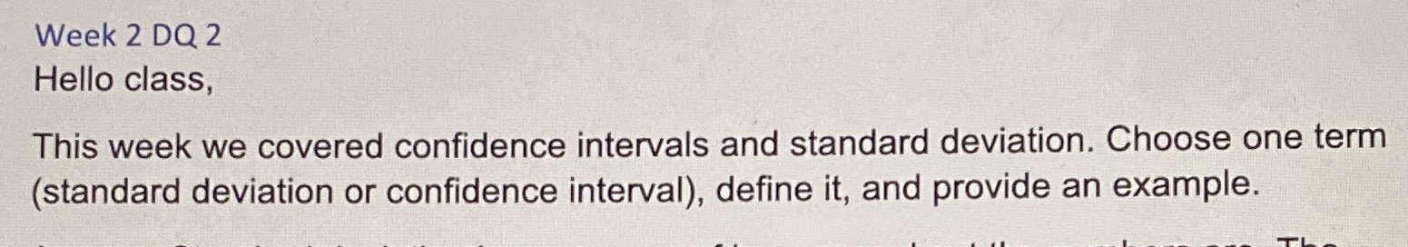 intervals and standard deviation. Choose one term (standard deviation or confidence interval),