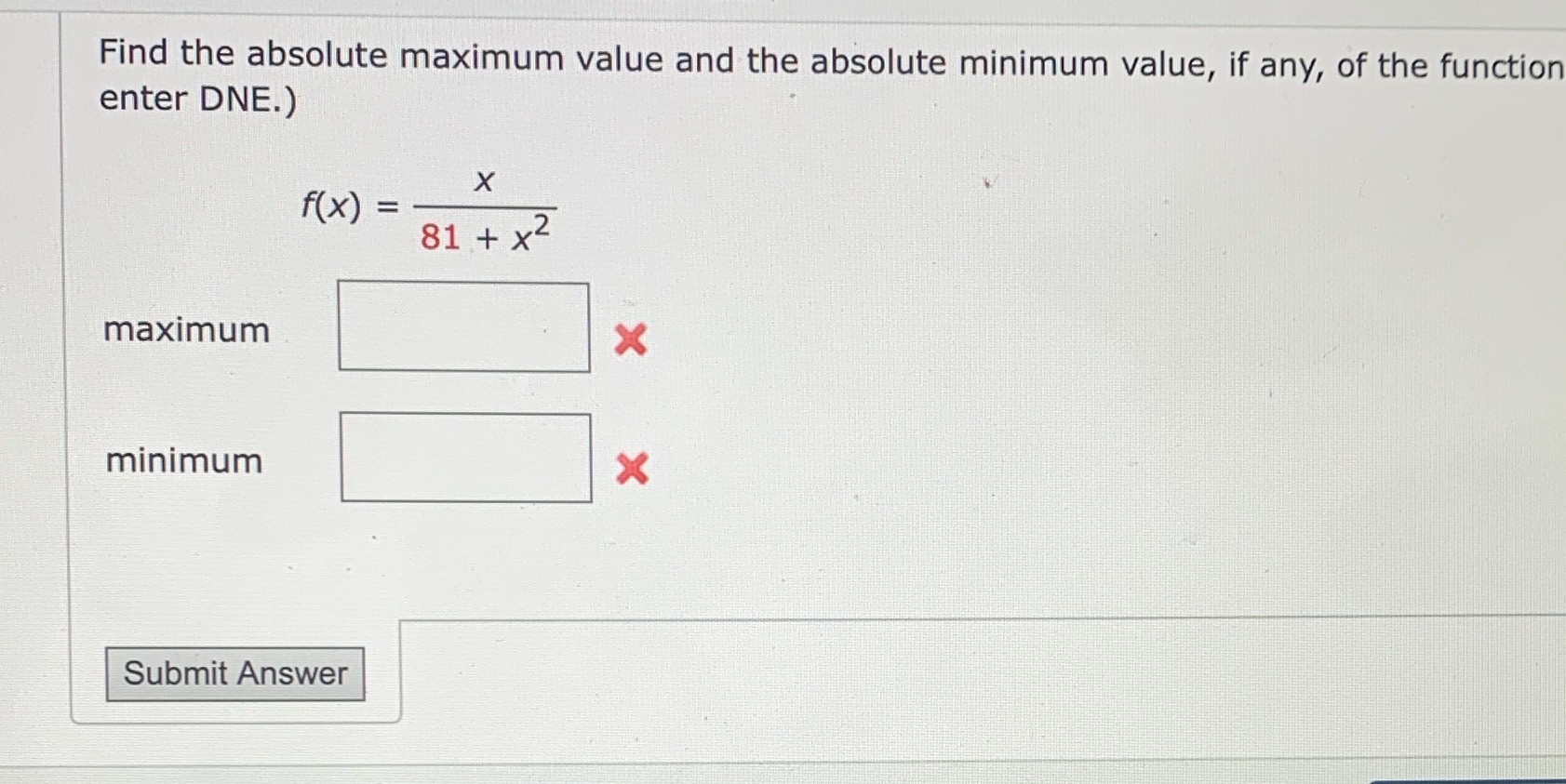 any, of the function enter DNE.) X f ( X ) =
