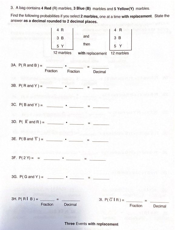 1 Yellow(Y) marbles. Find the following probabilities if you select 2 marbles,