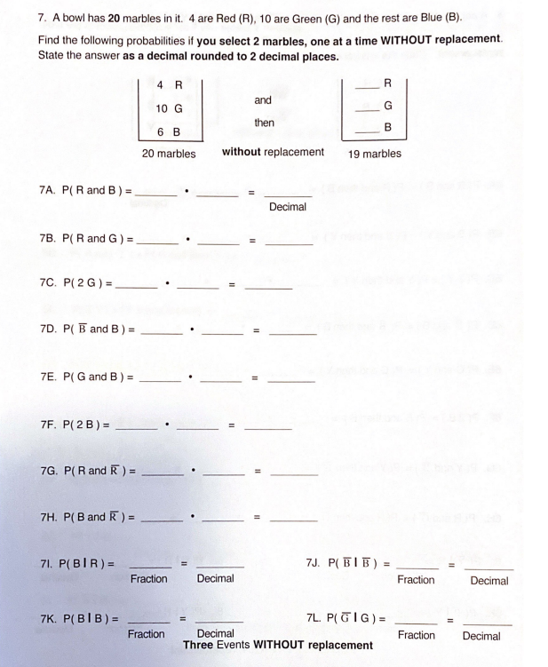 marbles Find the following probabilities if you select 2 marbles, one at