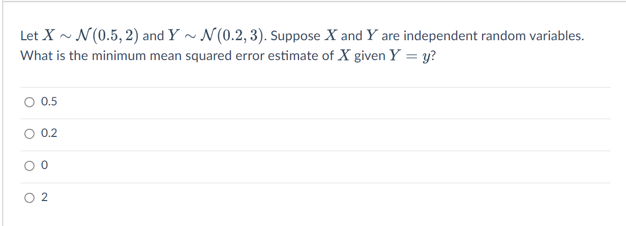answer only. Let X N N(0.5, 2) and Y N N(0.2, 3).
