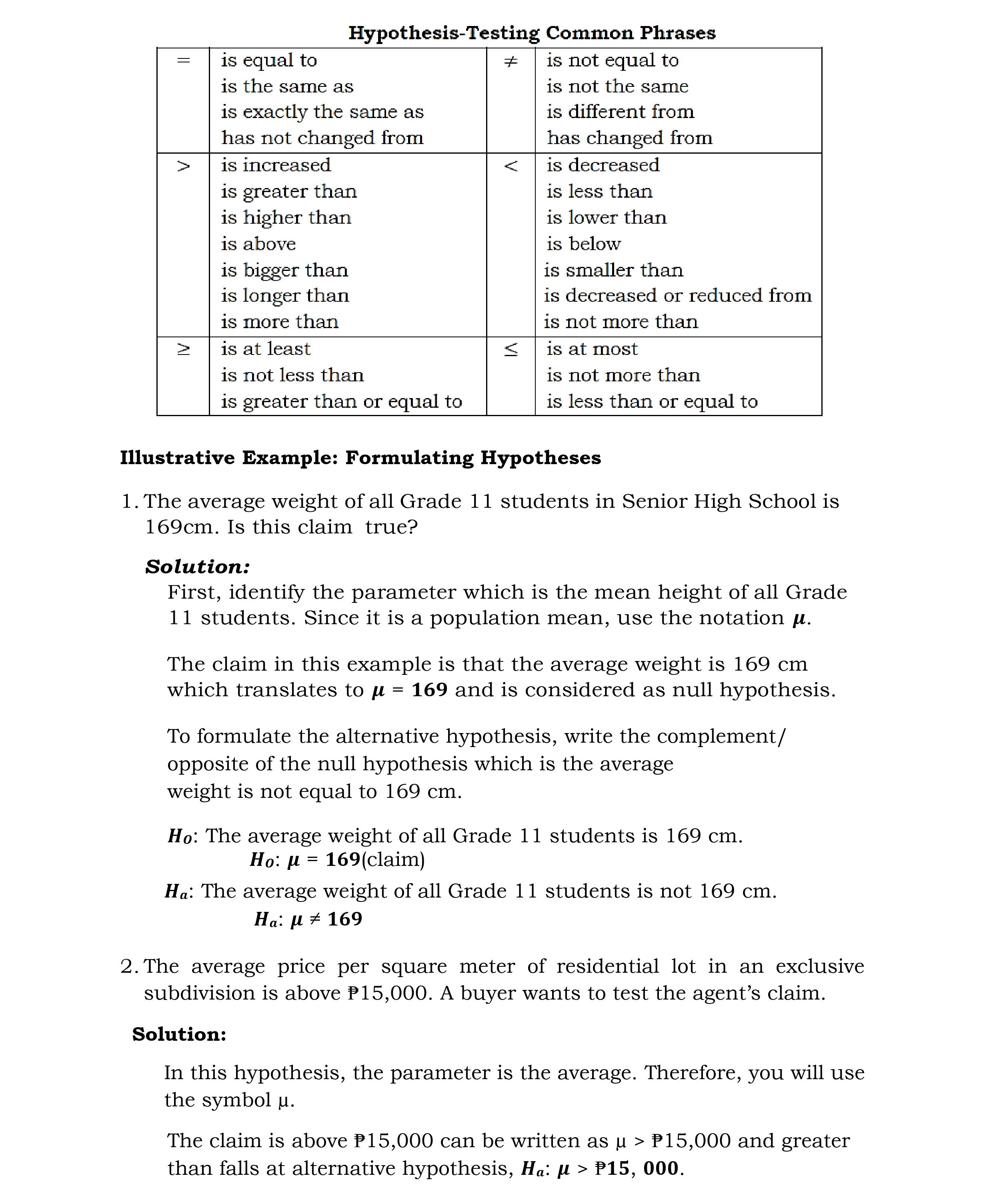testing, there are always two hypotheses: the null and alternative hypotheses. Below