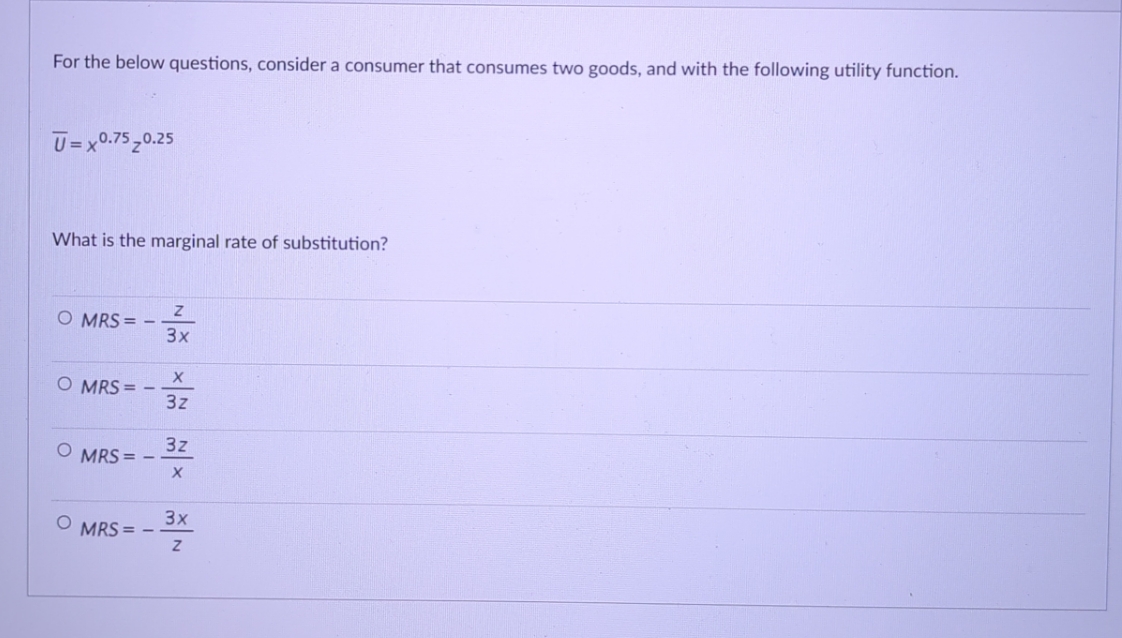  For the below questions, consider a consumer that consumes two goods,