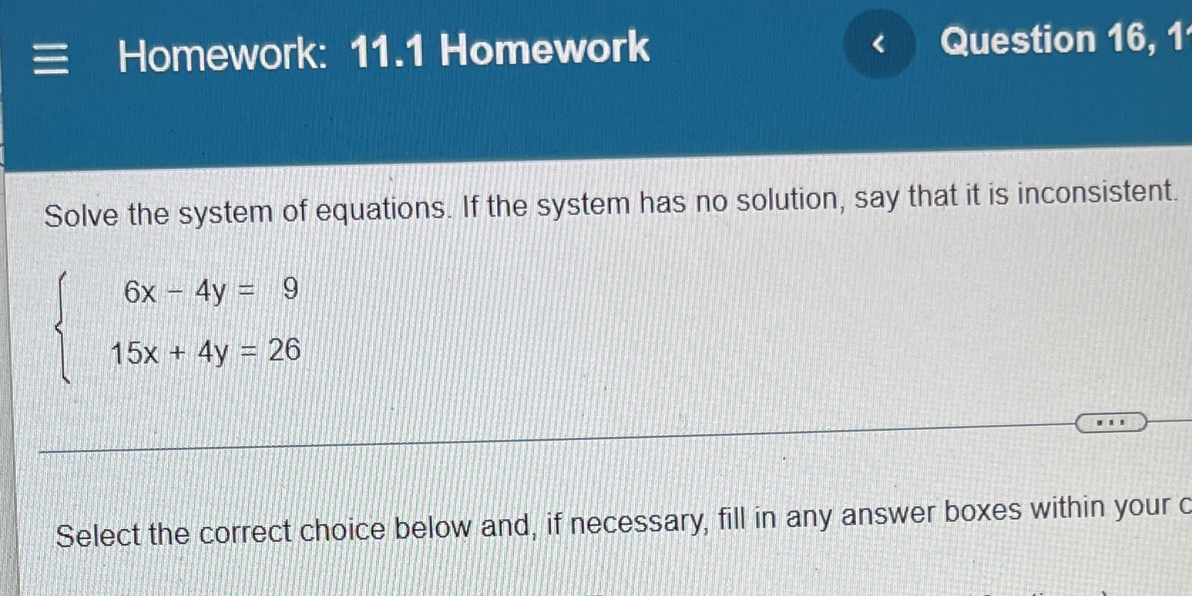 the system has no solution, say that it is inconsistent. 6x 4y