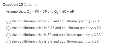 point) Surplus occurs when O guantity supplied exceeds quantity demanded O demand