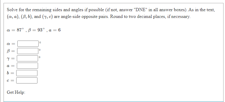 b): and c) are angle-side opposite pairs. Round to two decimal places: