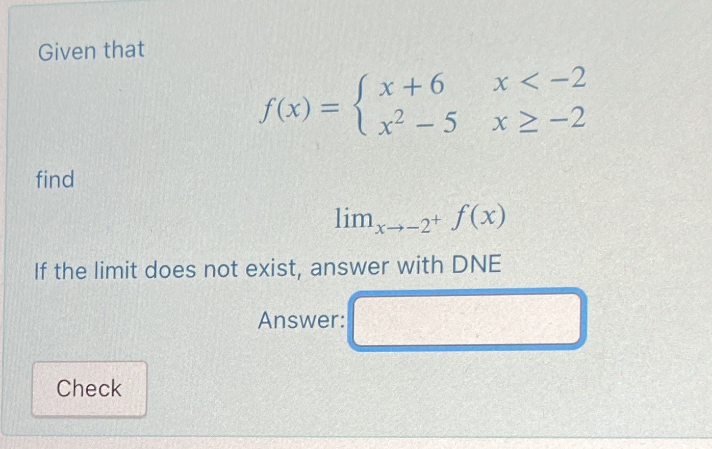 Given that f(x) = find limx-2+ f (x) If the limit does