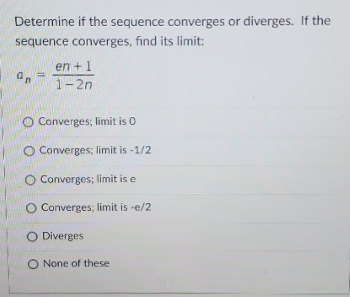  please solve quickly Determine if the sequence converges or diverges. If