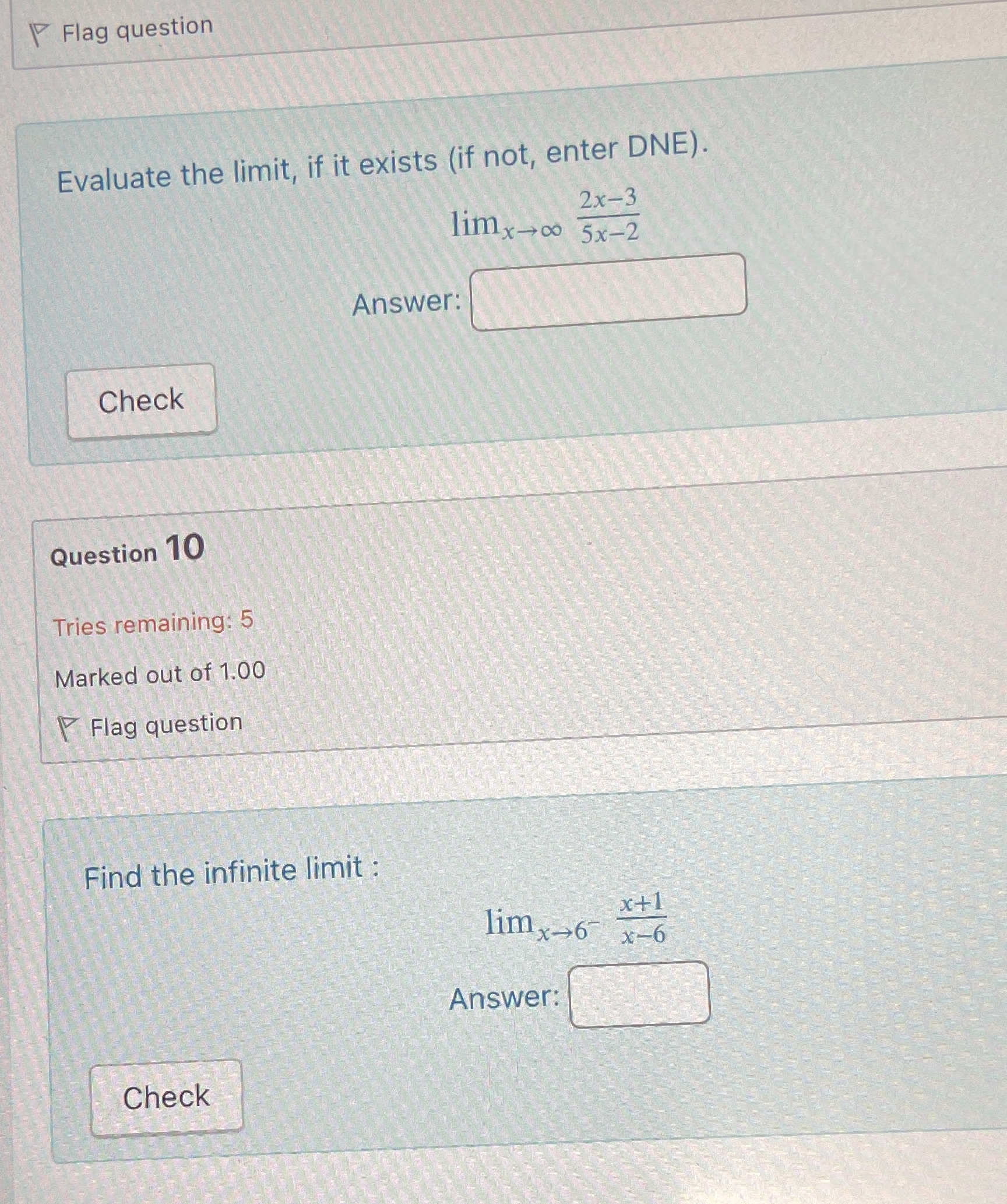 DNE). 2x - 3 lim x-00 5x-2 Answer: Check Question 10 Tries