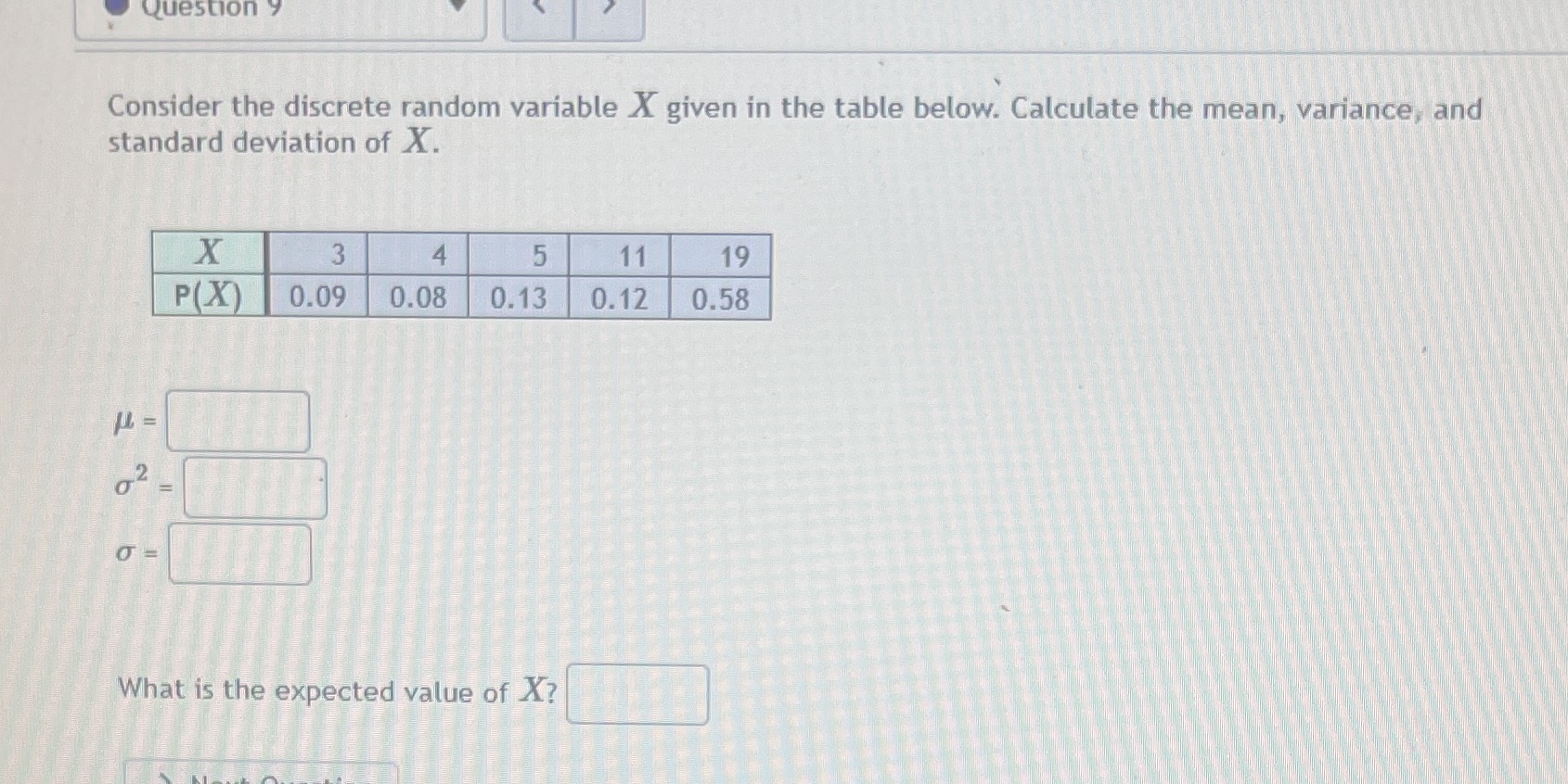 table below. Calculate the mean, variance, and standard deviation of X. X