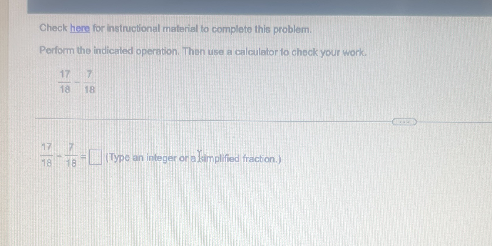 indicated operation. Then use a calculator to check your work. 17 17