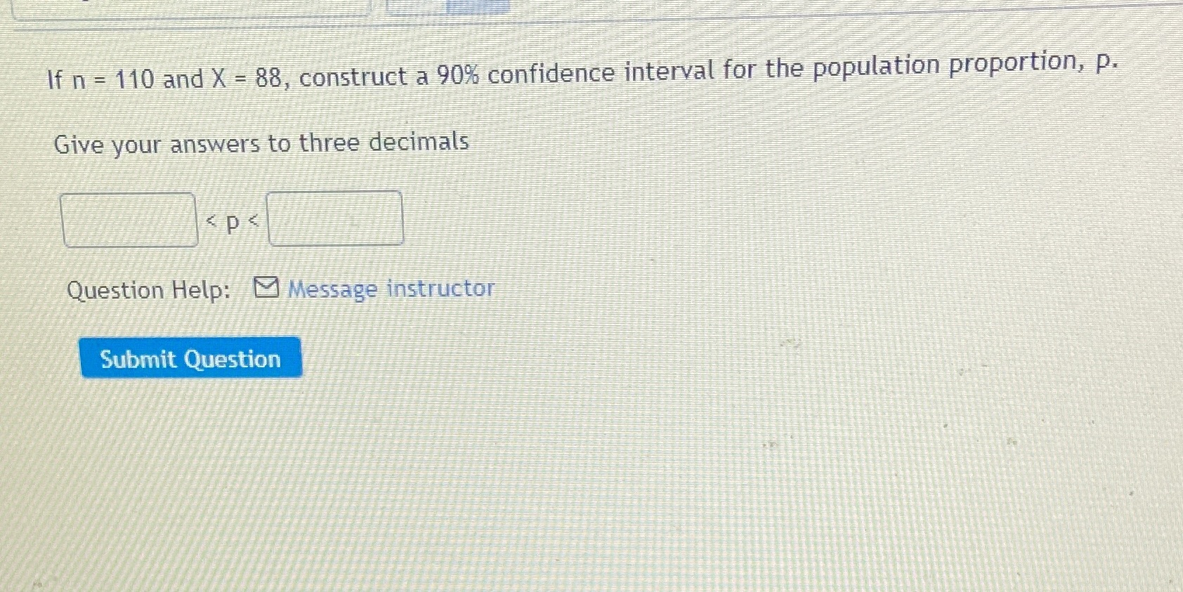  If n = 110 and X = 88, construct a 90%