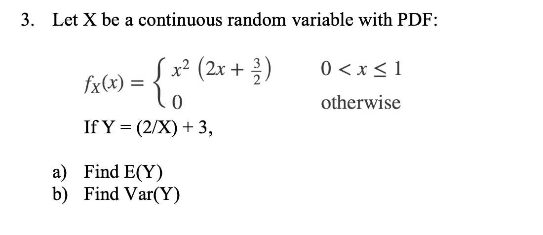 x2 (2x+ fx(x) 0 If Y = (2/X) + 3, Find E(Y)