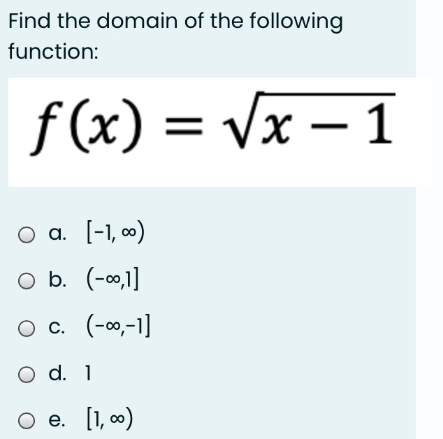 Find the domain of the following function: O O a. b. c.