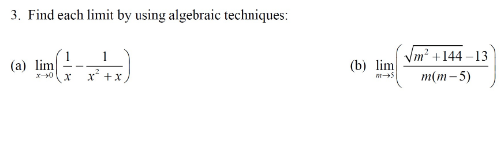 3. Find each limit by using algebraic techniques: Vm- +144-13 (a)