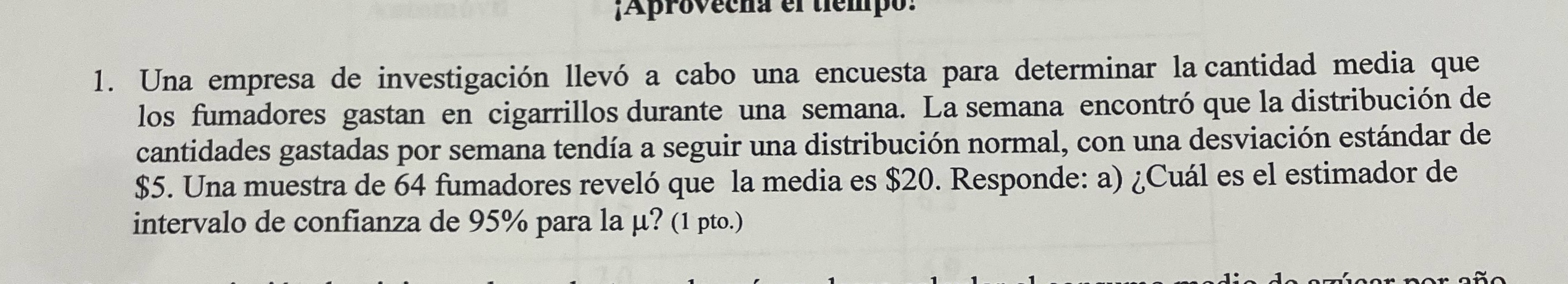 la cantidad media que Ios fumadores gastan en cigarrillos durante una semana.