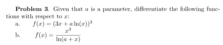 Problem 3. Given that a is a parameter, differentiate the following