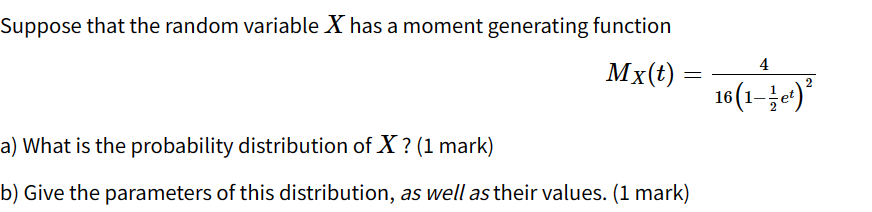  Suppose that the random variable X has a moment generating function