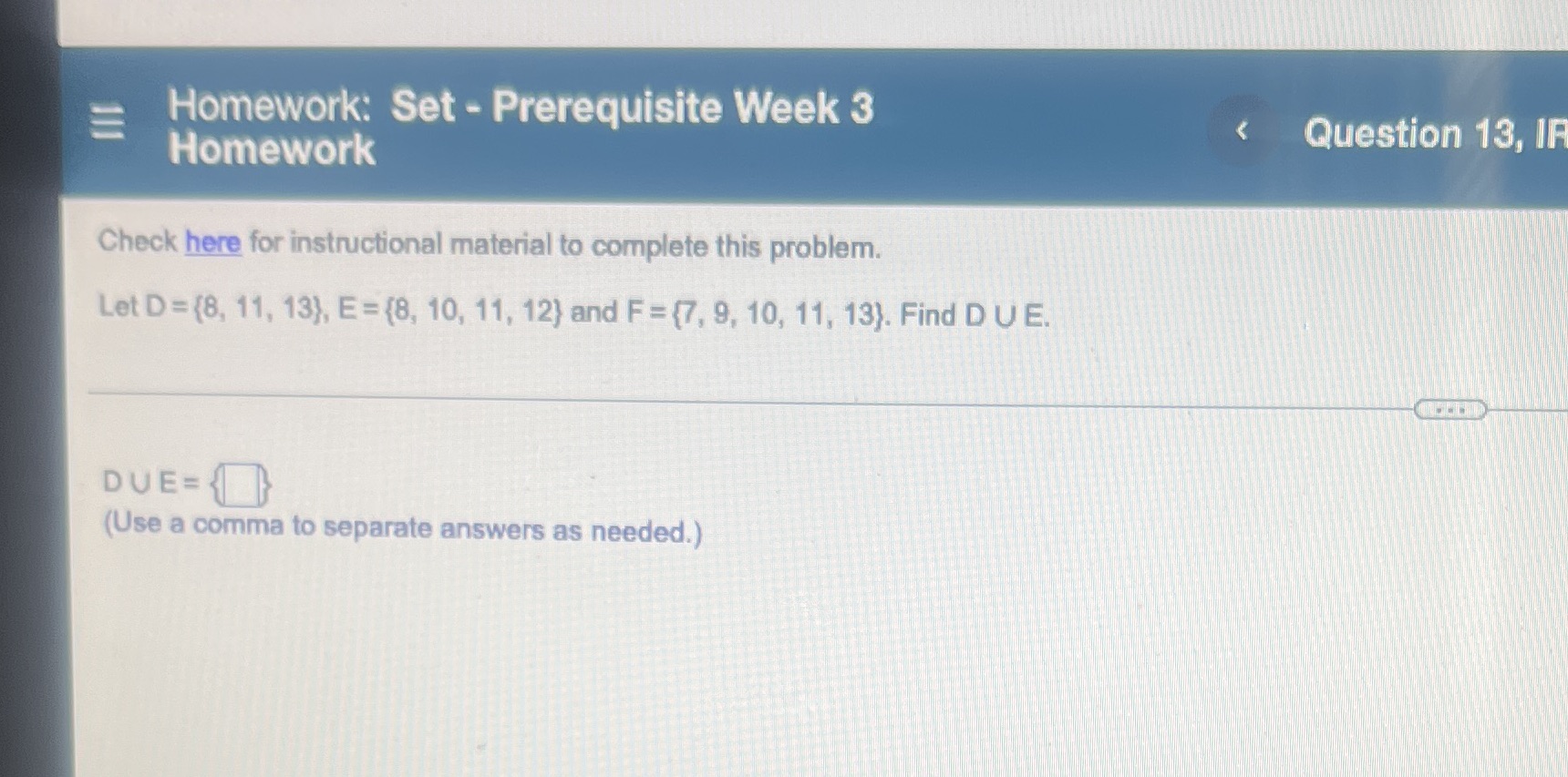 complete this problem. Let D = {8. 11, 13), E = 10,