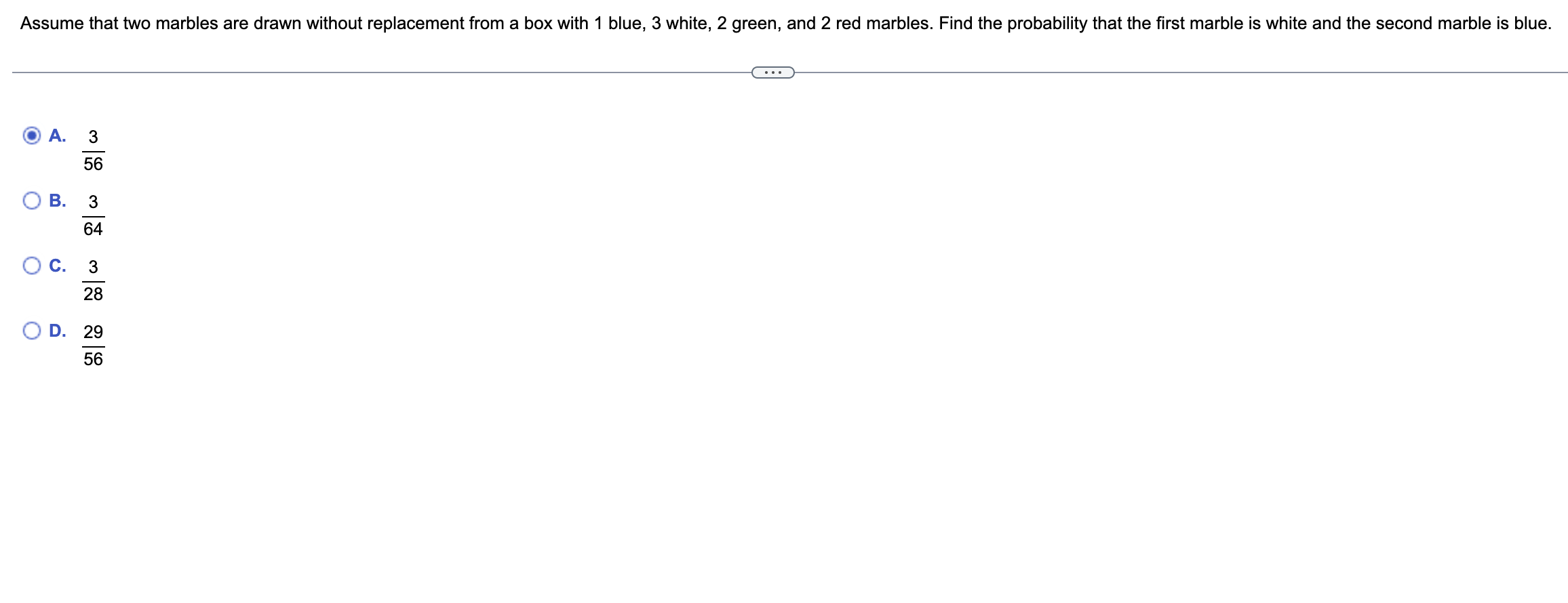 Assume that two marbles are drawn without replacement from a box