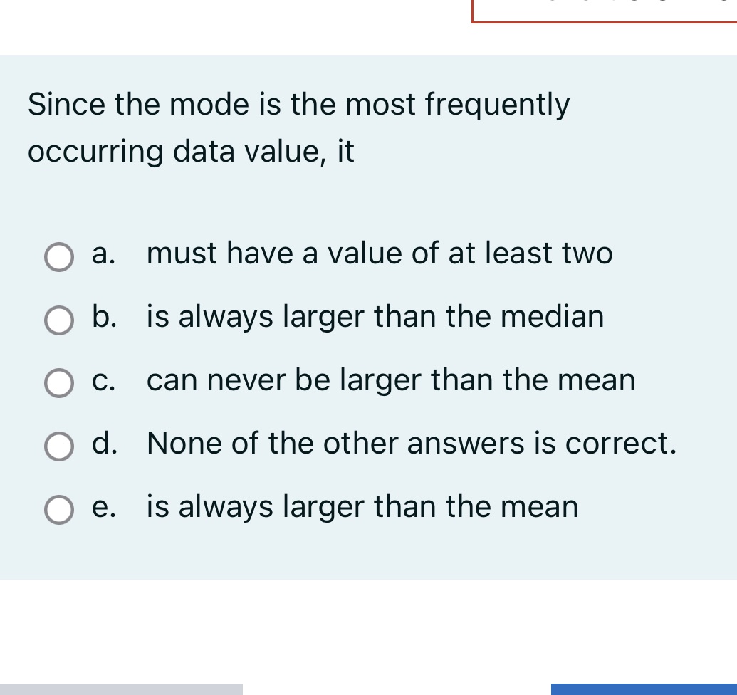Q a. must have a value of at least two 0 b.