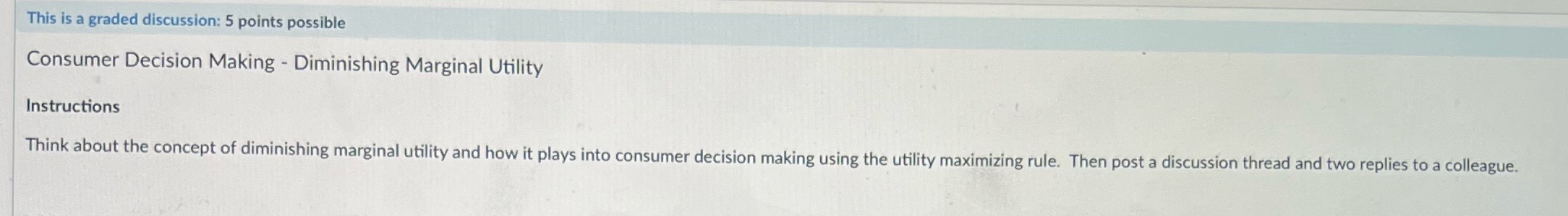  This is a graded discussion: 5 points possible Consumer Decision Making