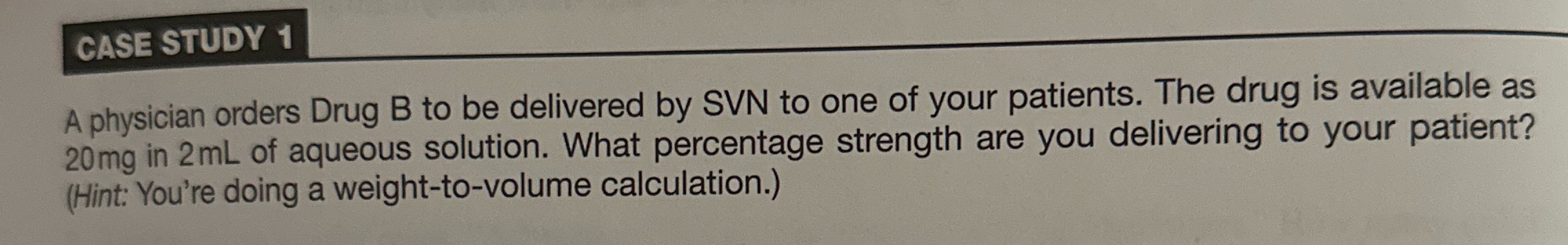 physician orders Drug B to be delivered by SVN to one of