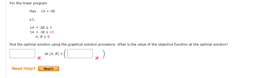  For the linear program Max 5A + 93 st. 1A+23 5A+38