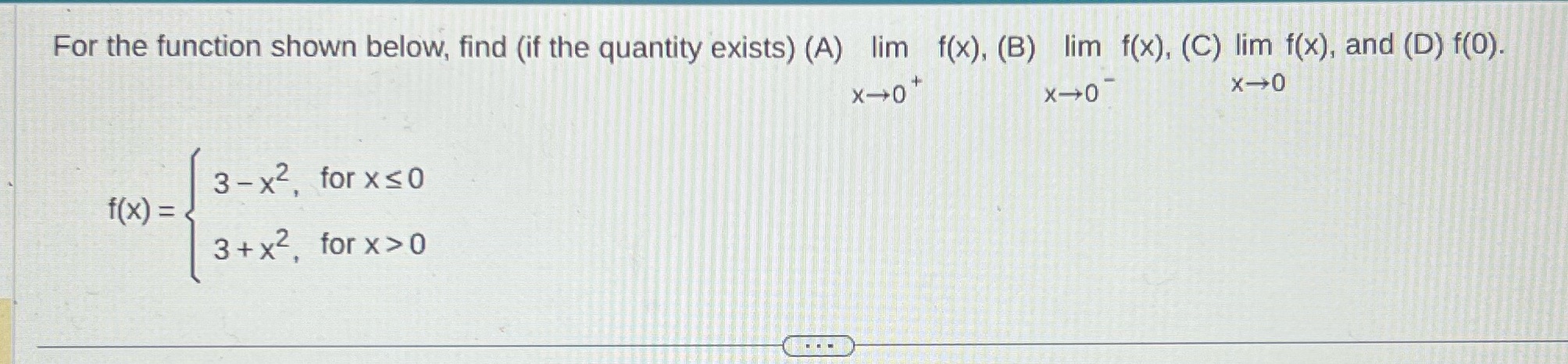  For the function shown below, find (if the quantity exists) (A)