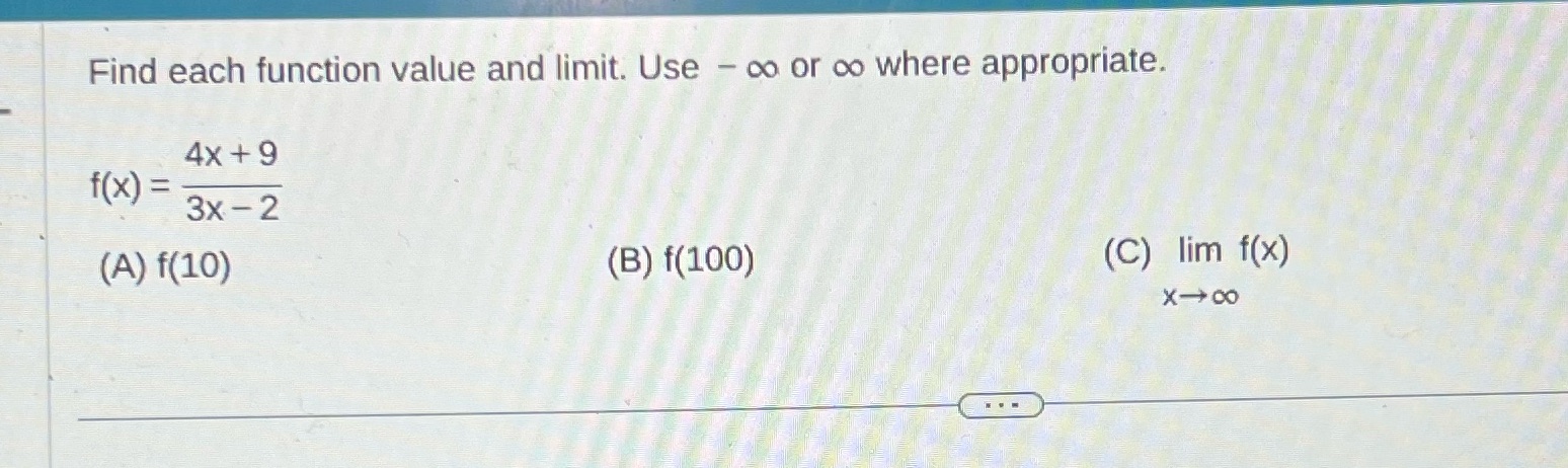 where appropriate. 4x + 9 f( x) = 3x - 2 (A)