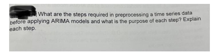 What are the steps required in preprocessing a time series data