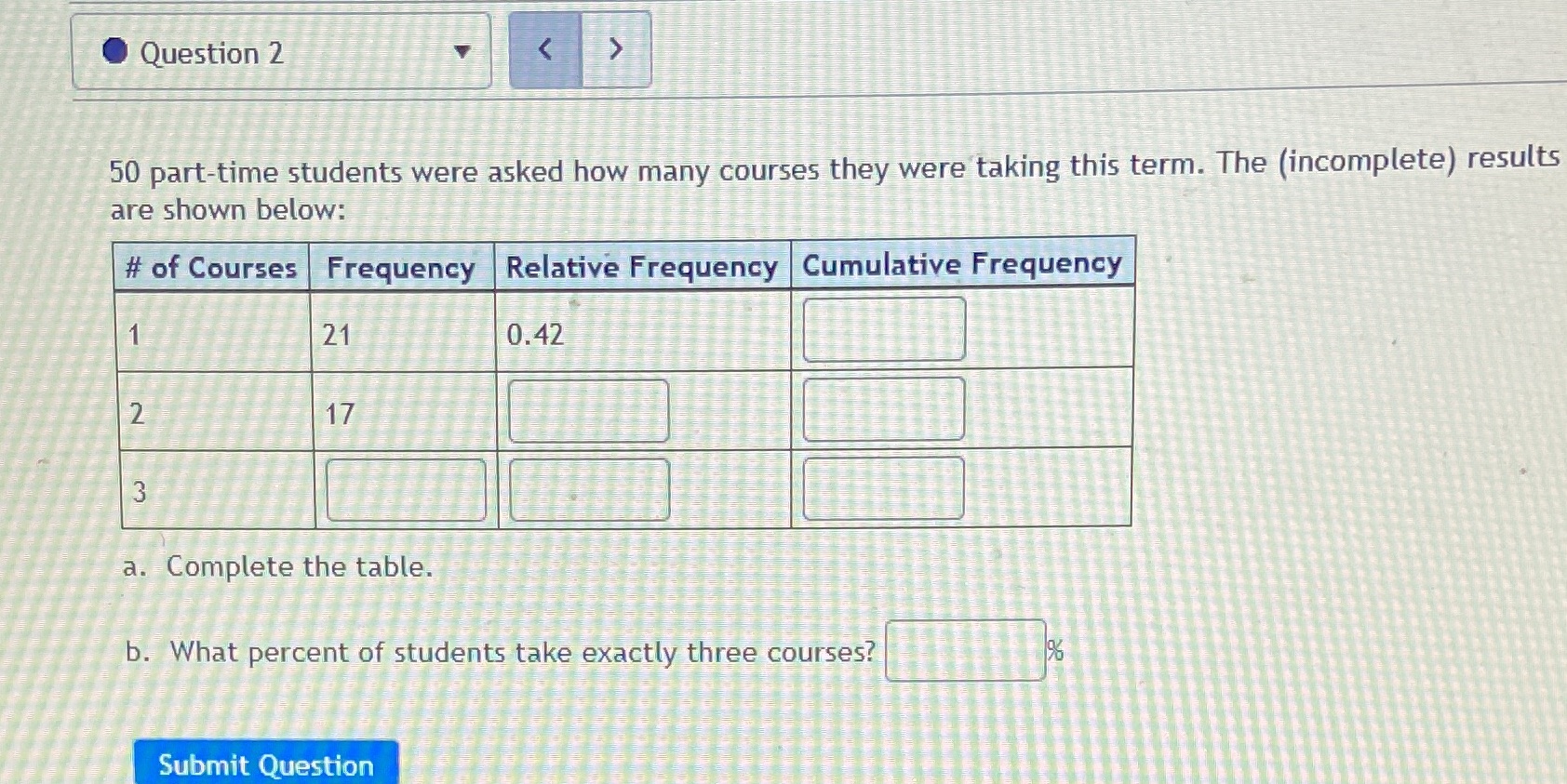 Question 2 50 part-time students were asked how many courses they were
