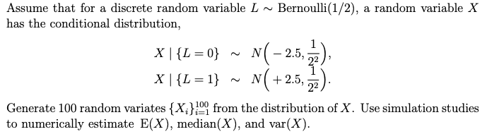  Assume that for a discrete random variable L ~ Bernoulli(1/2), a