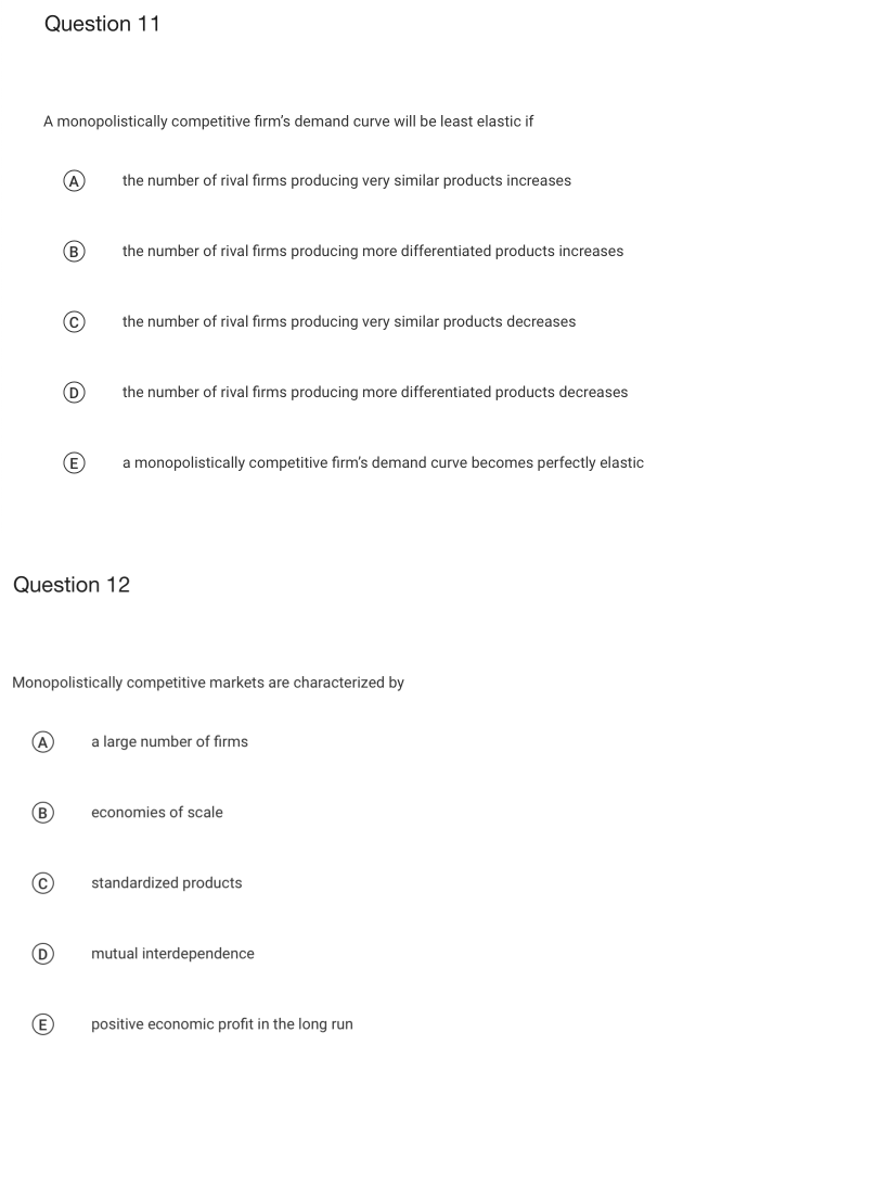 marginal cost. C Firms do not earn zero economic profit. D Firms